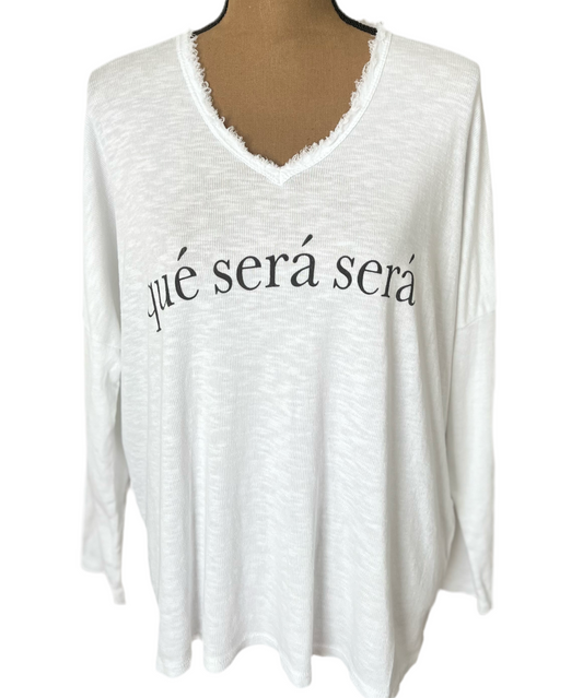 qué será, será Long Sleeve T-Shirt